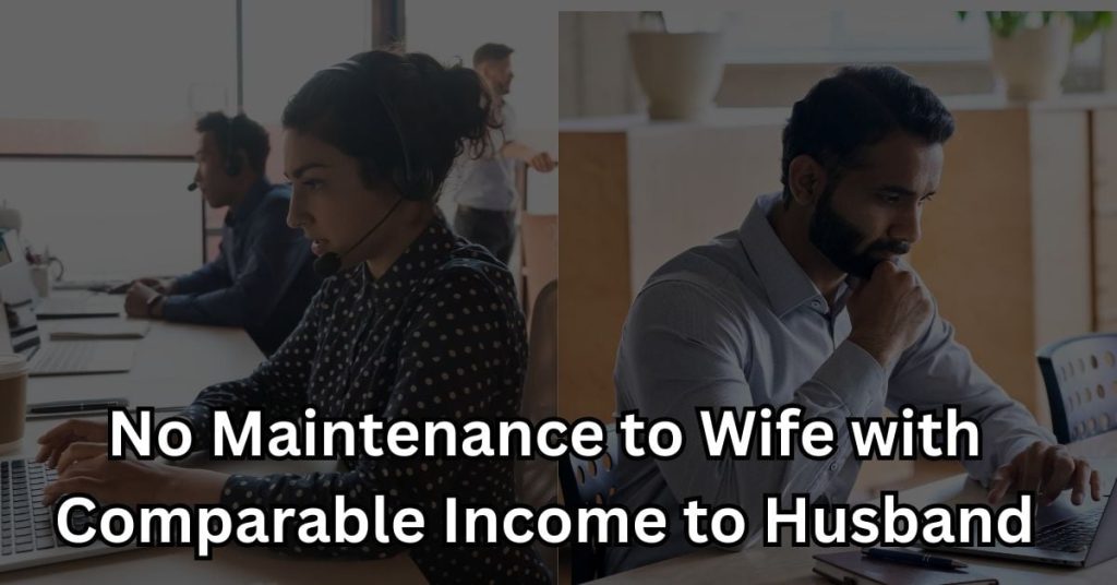 Delhi High Court Denies Maintenance to Wife with Comparable Income to Husband