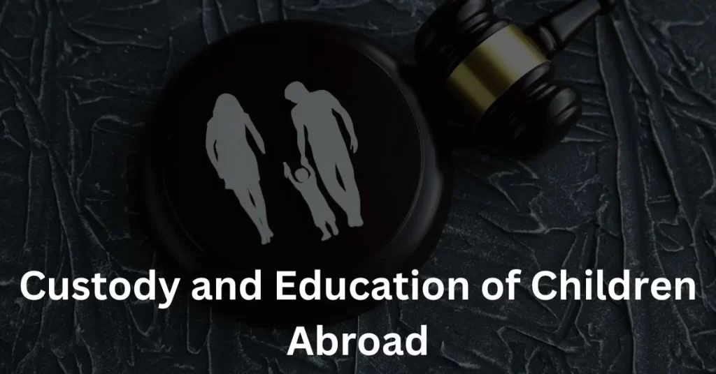 Custody and Education of Children Abroad